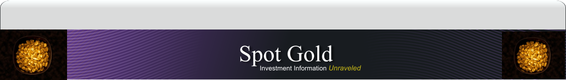 Spot Gold Investment Information Unraveled